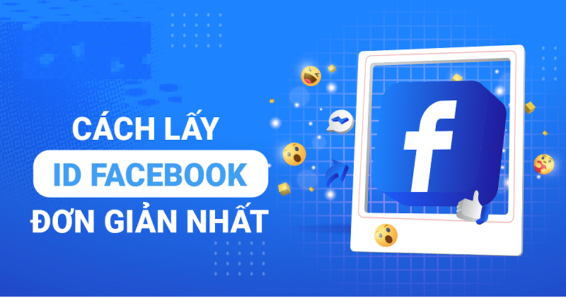 Hướng dẫn lấy id facebook