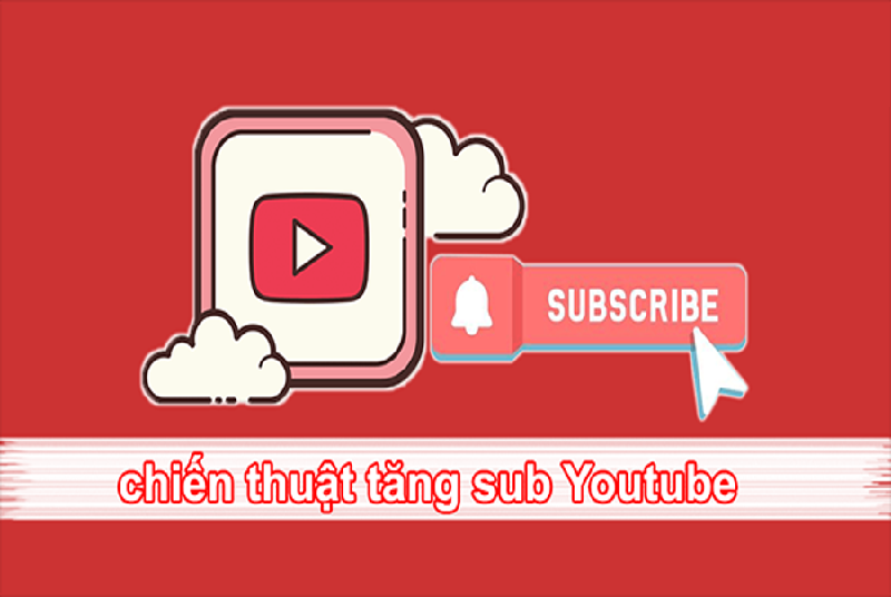 Cách tăng sub youtube nhanh nhất Việt Nam